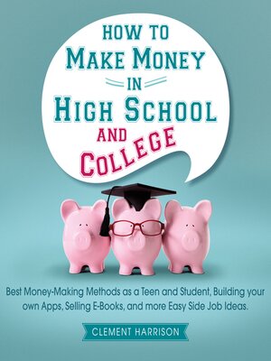 cover image of How to Make Money in High School and College